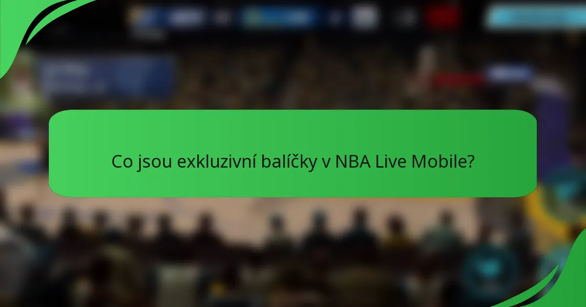 Co jsou exkluzivní balíčky v NBA Live Mobile?