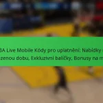 NBA Live Mobile Kódy pro uplatnění: Nabídky na omezenou dobu, Exkluzivní balíčky, Bonusy na měnu