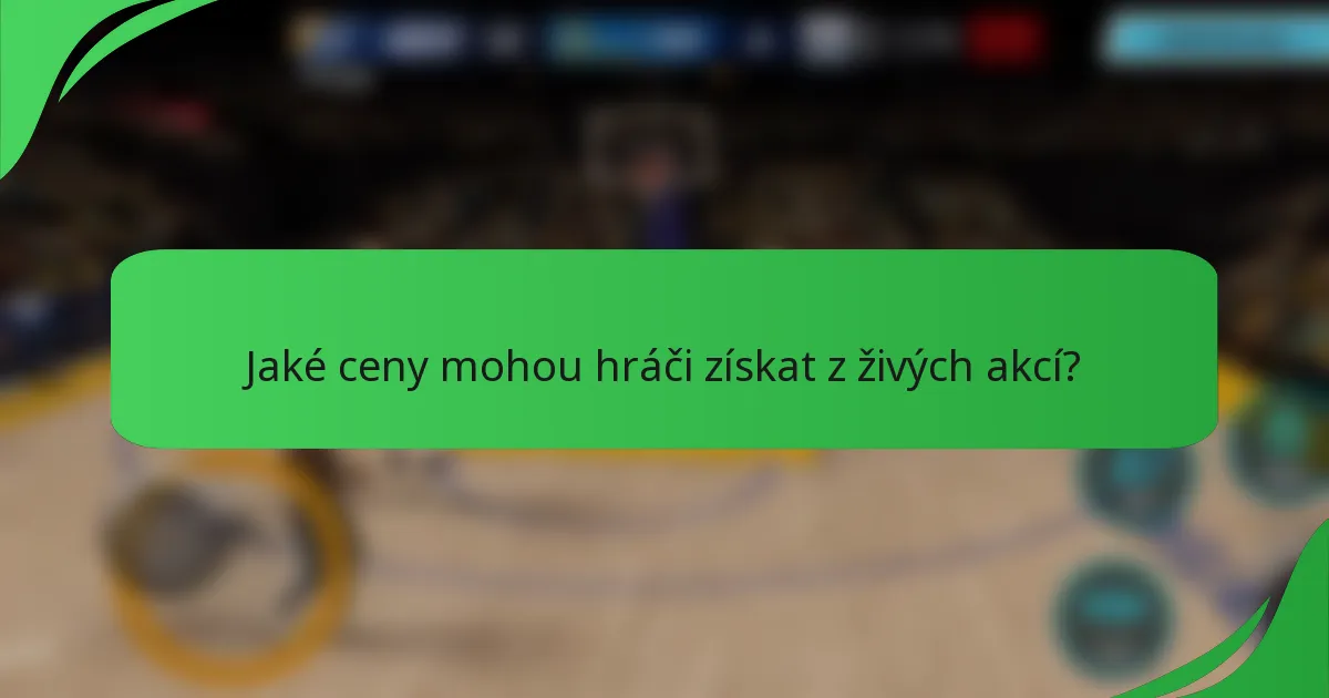 Jaké ceny mohou hráči získat z živých akcí?