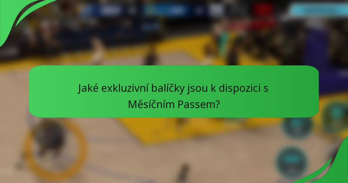 Jaké exkluzivní balíčky jsou k dispozici s Měsíčním Passem?