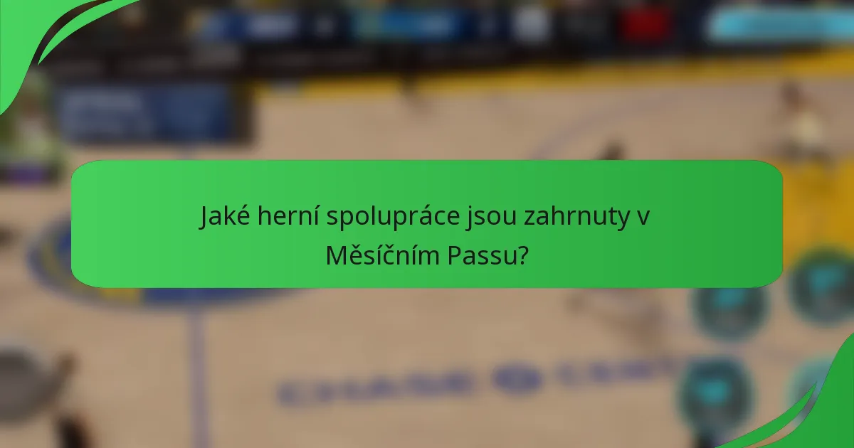 Jaké herní spolupráce jsou zahrnuty v Měsíčním Passu?