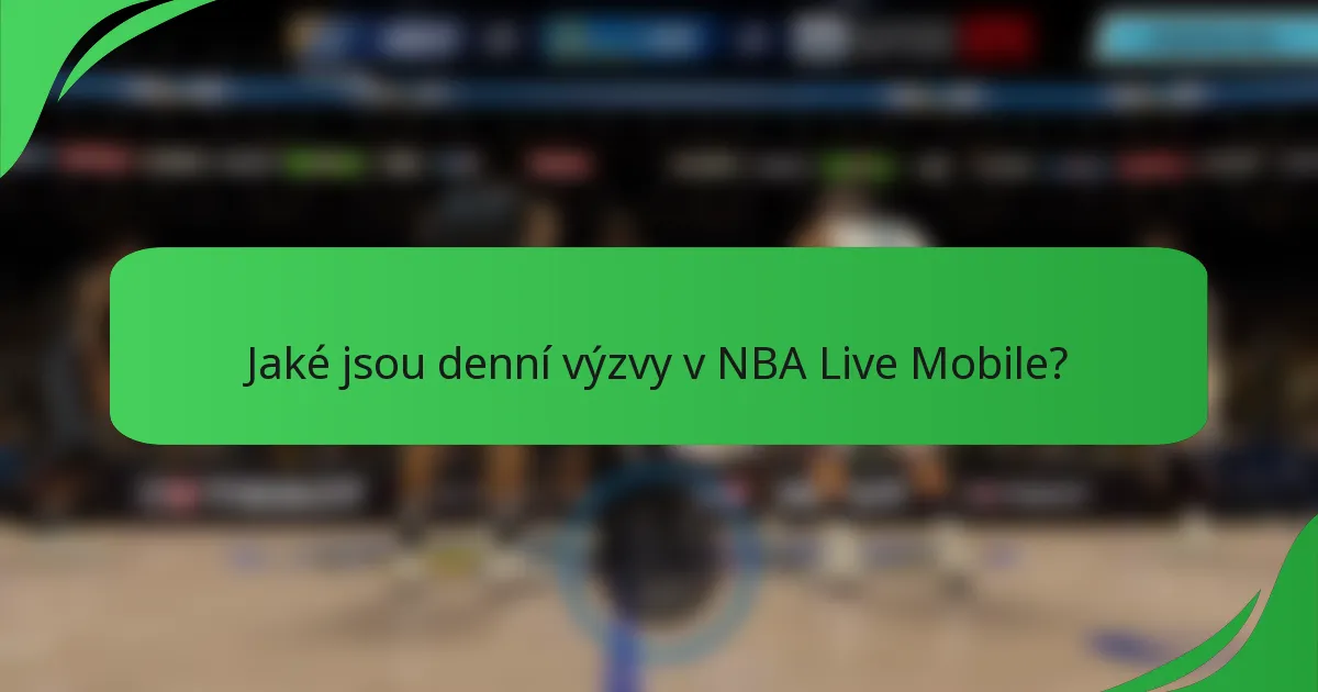 Jaké jsou denní výzvy v NBA Live Mobile?