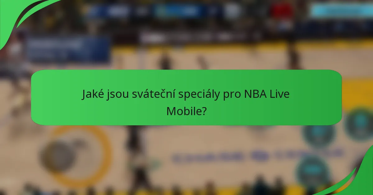 Jaké jsou sváteční speciály pro NBA Live Mobile?