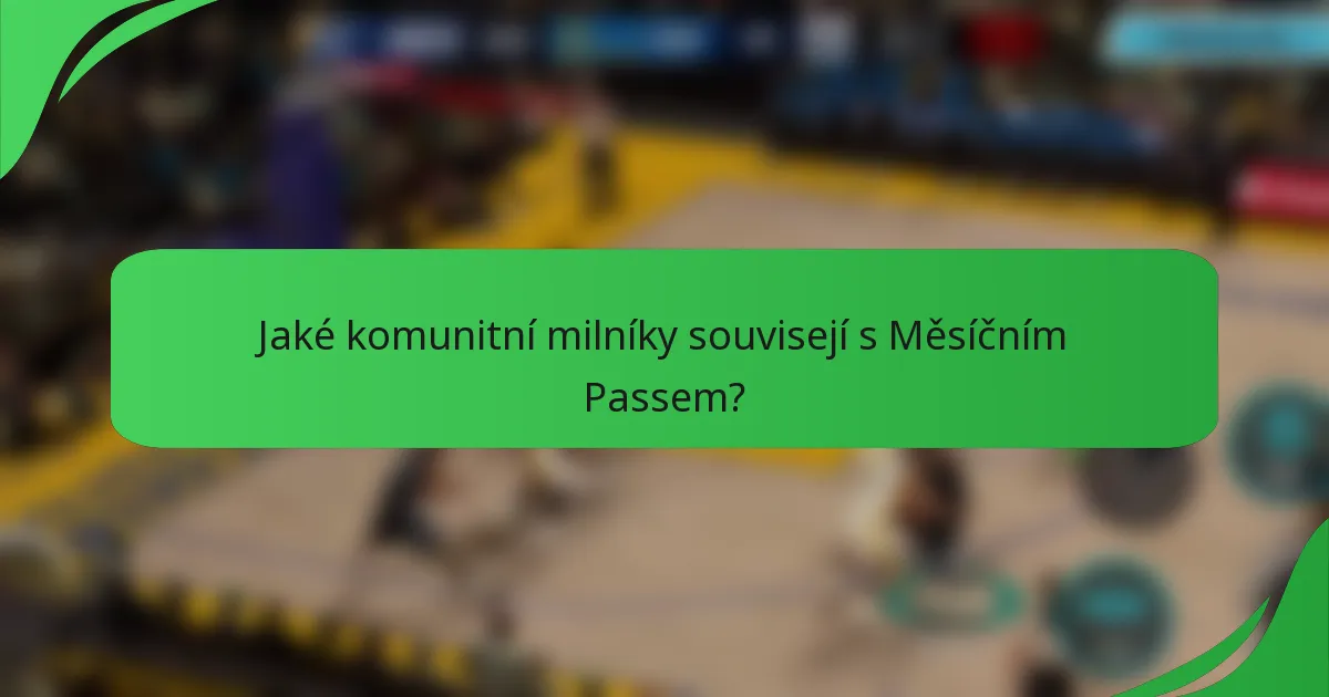 Jaké komunitní milníky souvisejí s Měsíčním Passem?