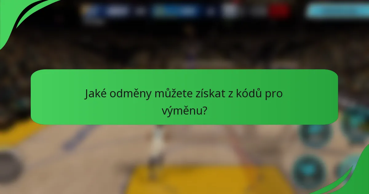 Jaké odměny můžete získat z kódů pro výměnu?