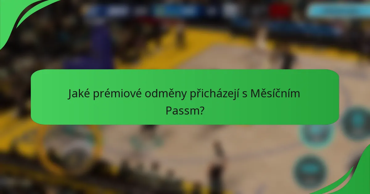 Jaké prémiové odměny přicházejí s Měsíčním Passm?