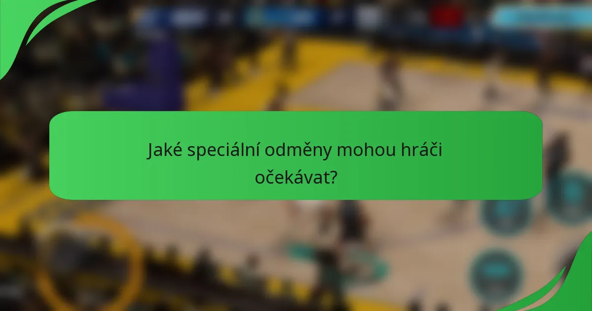 Jaké speciální odměny mohou hráči očekávat?