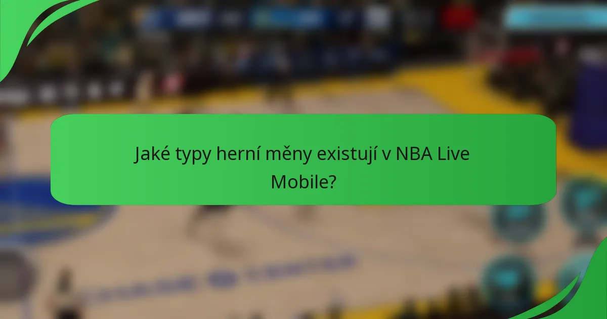 Jaké typy herní měny existují v NBA Live Mobile?