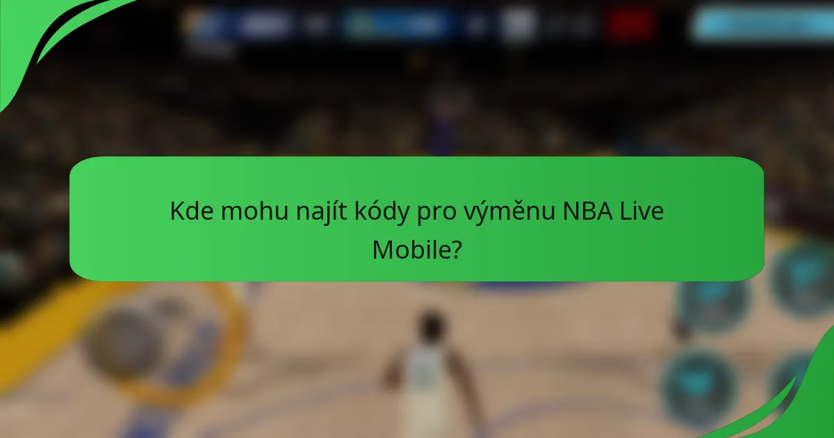 Kde mohu najít kódy pro výměnu NBA Live Mobile?
