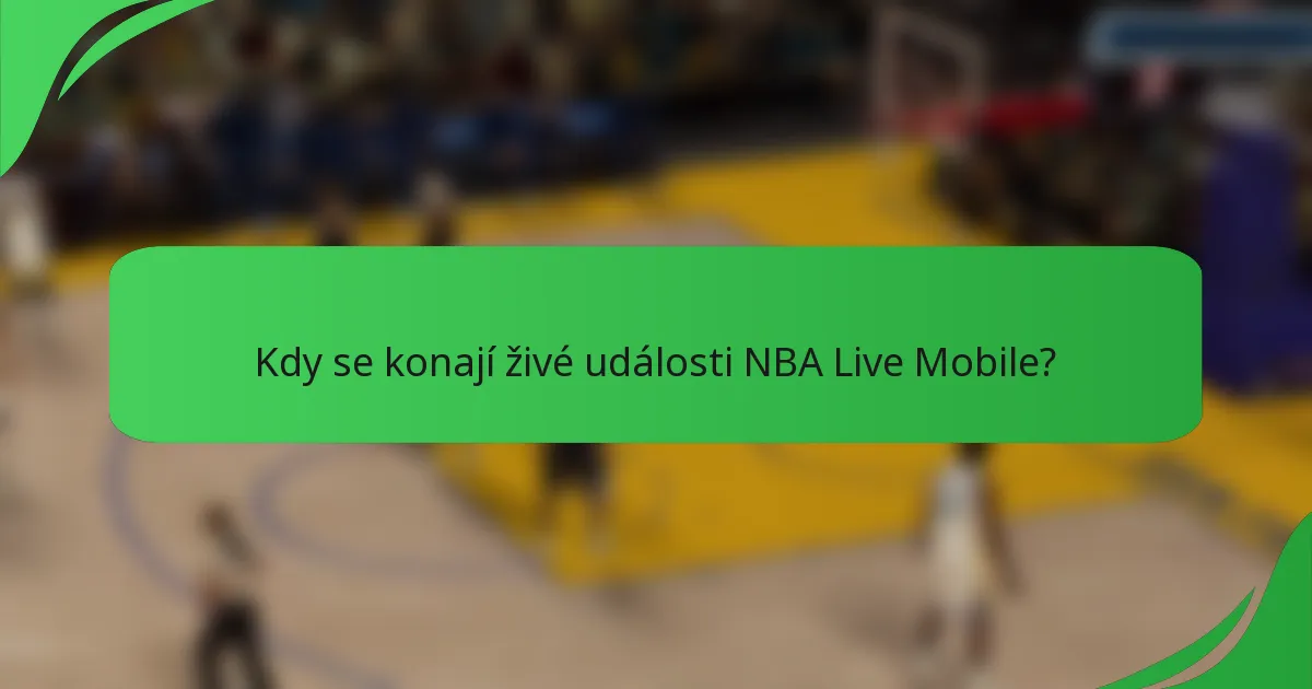 Kdy se konají živé události NBA Live Mobile?